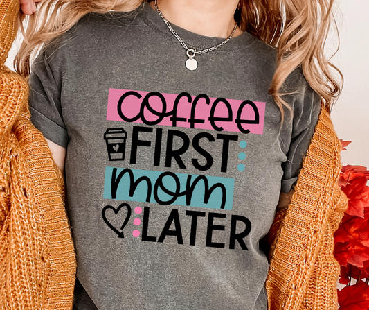 Coffee First Mom Later DTF Transfer