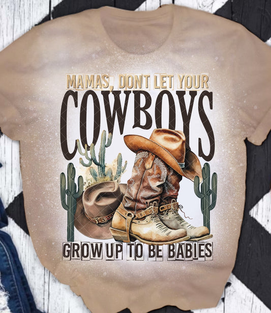 Mamas Don't Let Your Cowboys Grow Up to Be Babies DTF Transfer