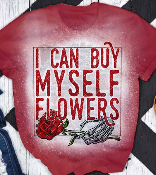 I Can Buy Myself Flowers Valentine DTF Transfer