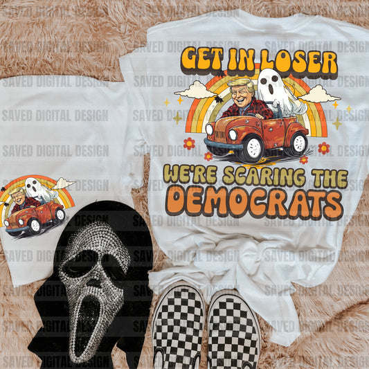 Get in Loser We're Scaring the Democrats