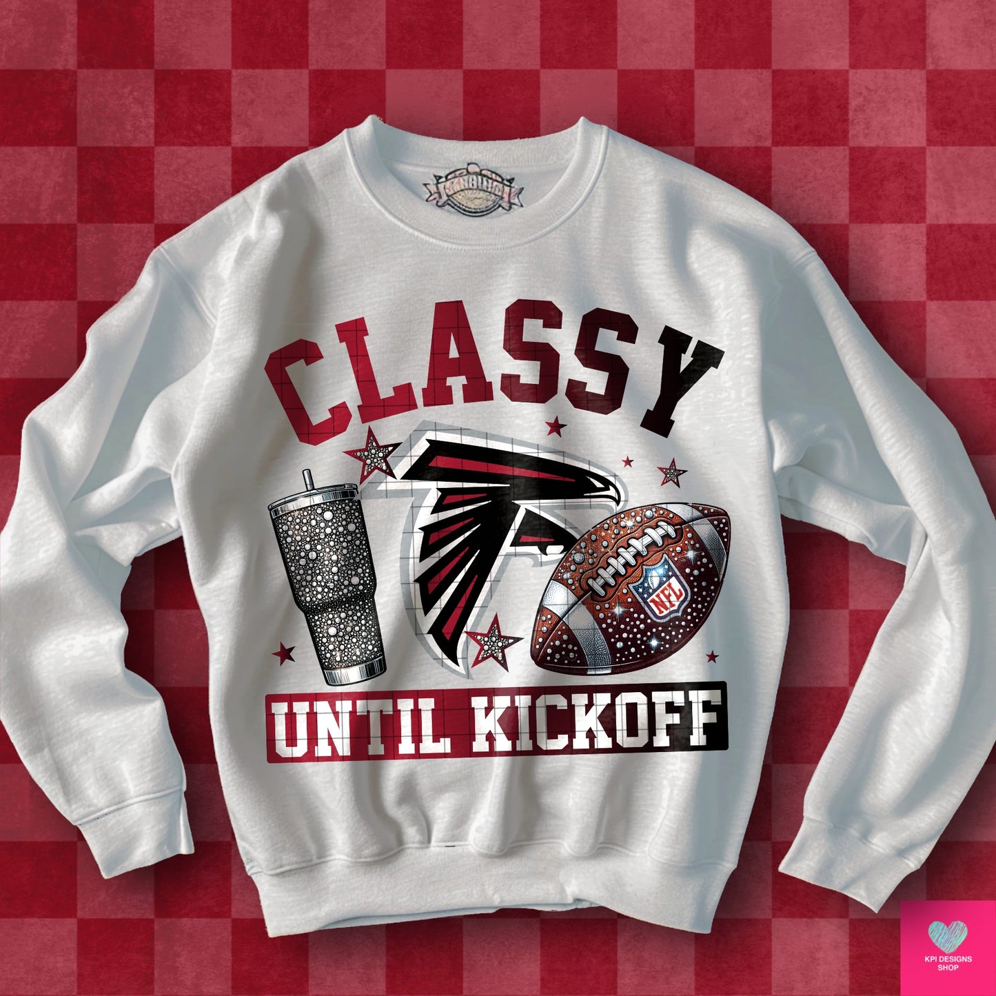 Pro Football Team Classy Until Kickoff (Choose Yours)