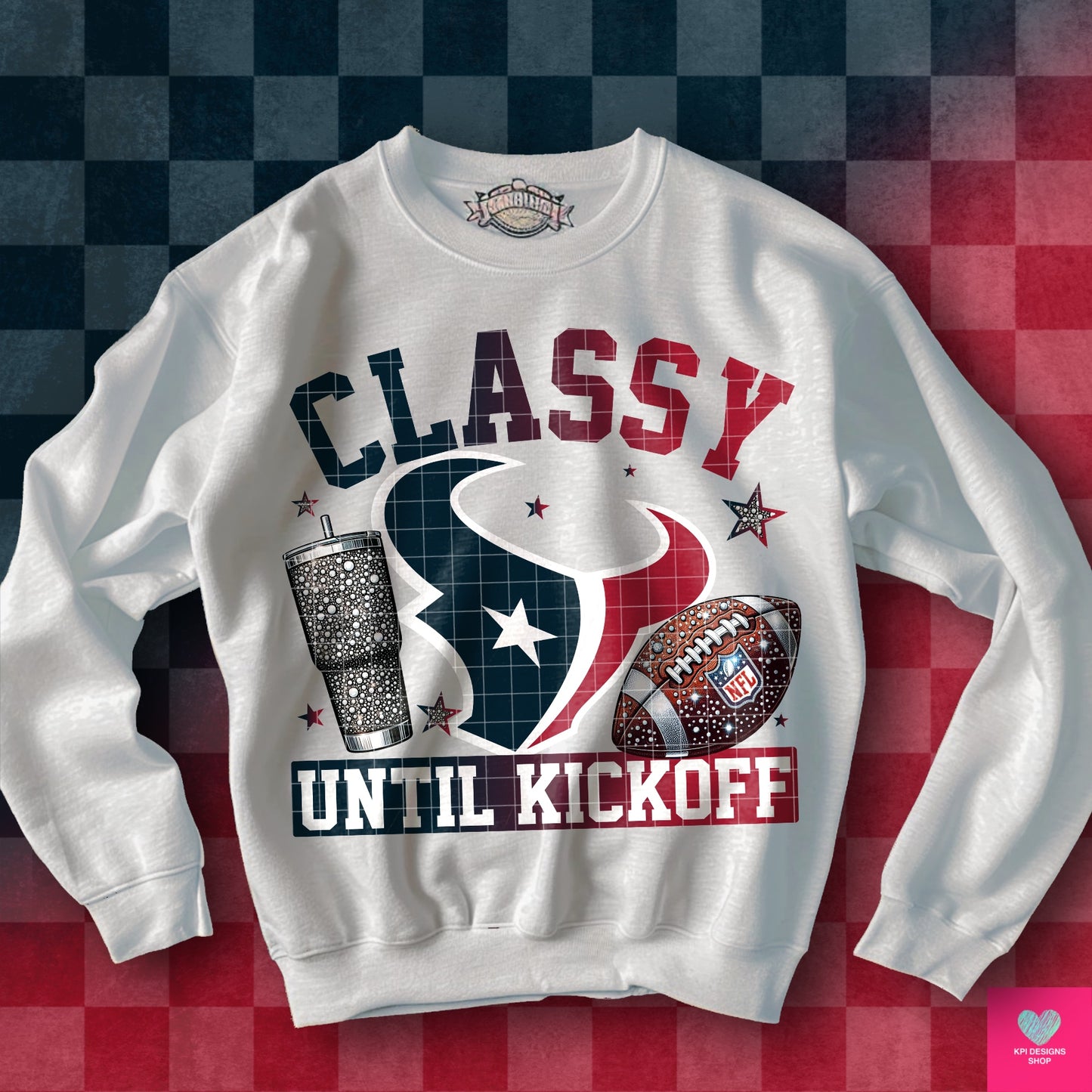 Pro Football Team Classy Until Kickoff (Choose Yours)