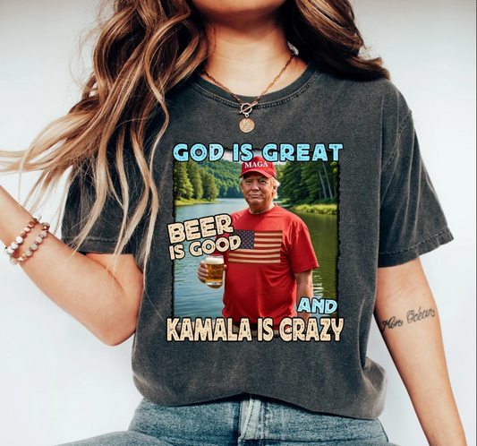 God Is Great Beer Is Good & Kamala Is Crazy Trump