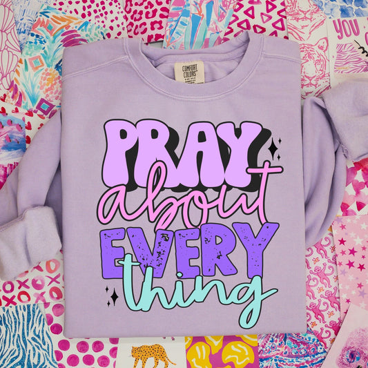 Pray About Everything DTF Transfer