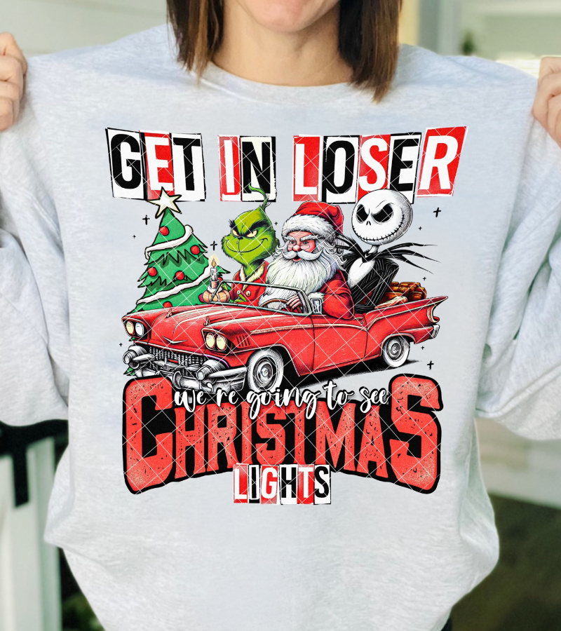 Get In Loser We Are Going To See Christmas Lights RED DTF Transfer