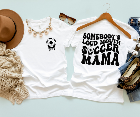 Somebody's Loud Mouth Soccer Mama with Pocket DTF Transfer