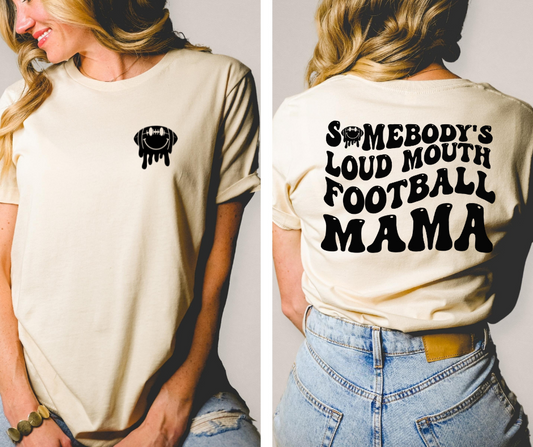 Somebody's Loud Mouth Football Mama with Pocket DTF Transfer