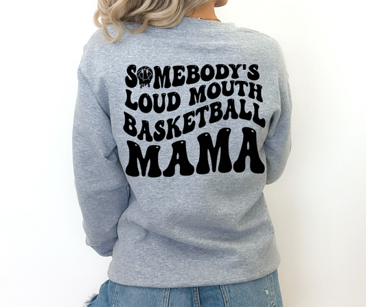 Somebody's Loud Mouth Basketball Mama with Pocket DTF Transfer