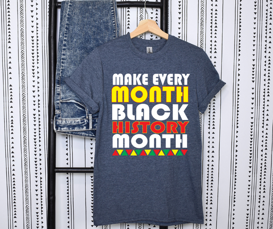Make Every Month Black History Month DTF Transfer